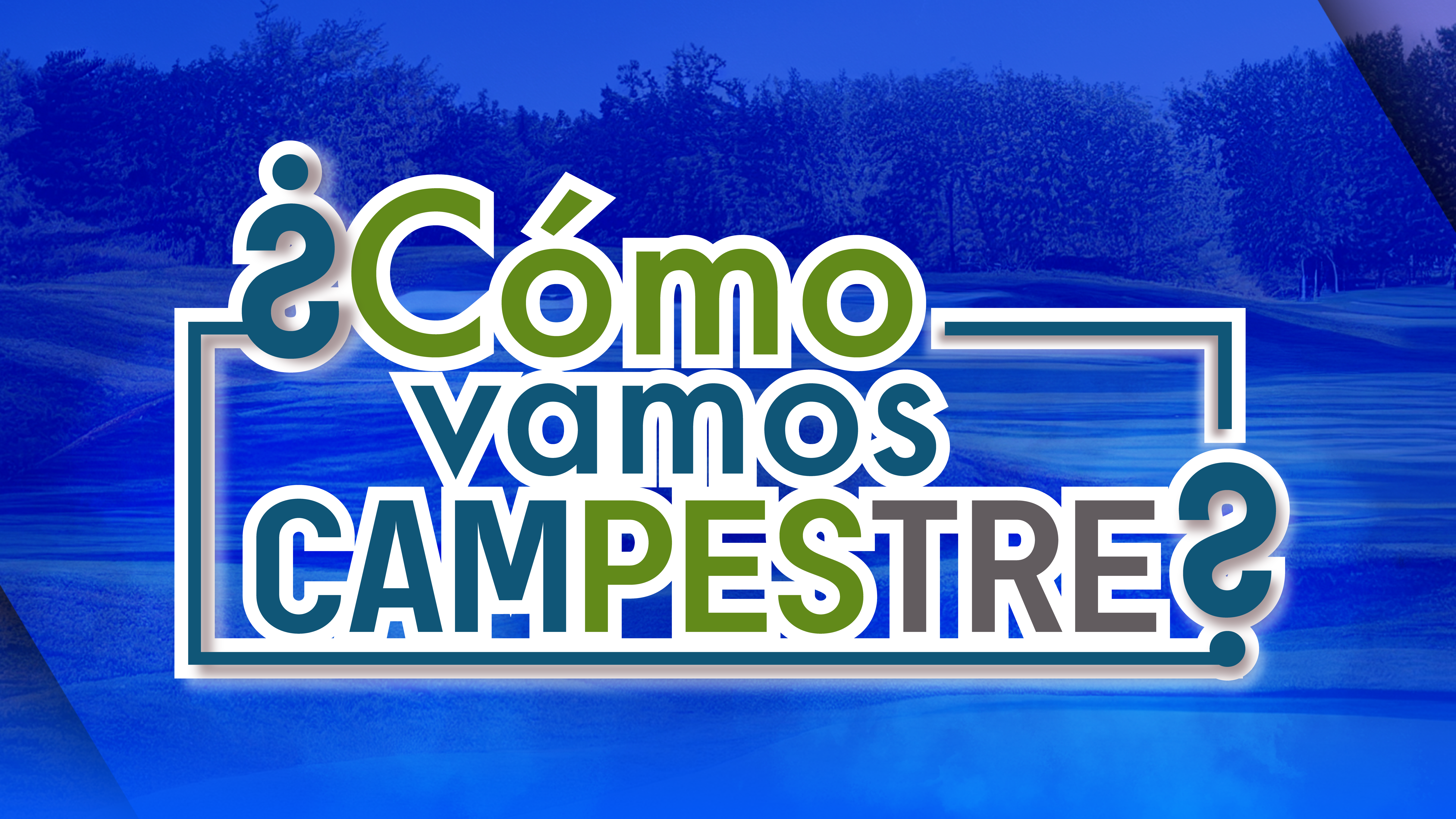 ¿Cómo vamos campestre?